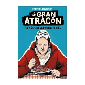 Rba - Libro El Gran Atracón /Serielizados