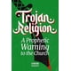 thumbnail image 1 of Libro Trojan Religion: La advertencia profética final para la Iglesia, 1 of 1