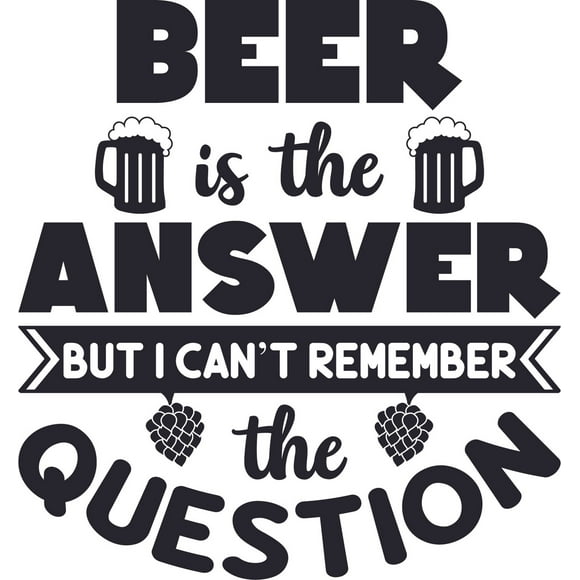 Frase Deco Beer Is The Answer But I Cant Remember FR-11127