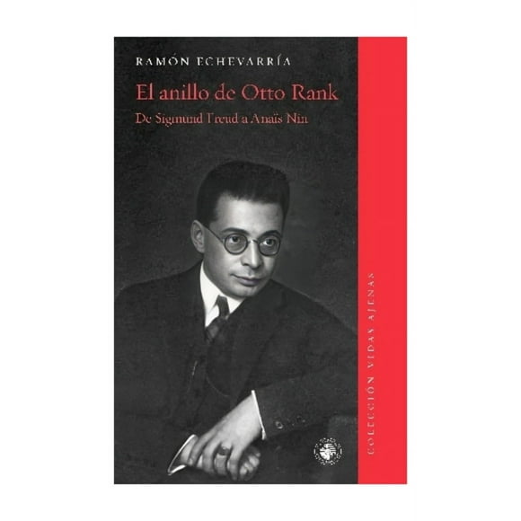 El Anillo De Otto Rank. De Sigmund Freud A Anais Nin - Ramo