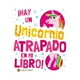 thumbnail image 1 of Hay Un Unicornio Atrapado En Mi Libro, 1 of 2