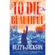thumbnail image 1 of Libro Dutton "To Die Beautiful", una novela, 1 of 1