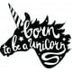 thumbnail image 1 of Decomural Born To Be A Unicorn Fairytale WS-44659, 1 of 2