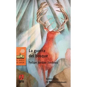 Ediciones Sm - La G U E R R A Del Bosque. Loran