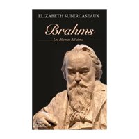 Catalonia - Libro Brahms Los Dilemas Del Alma Elizabeth Subercaseaux