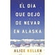 thumbnail image 1 of Libro El Día Que Dejó De Nevar En Alaska - Kellen, Alice, 1 of 2