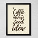 thumbnail image 1 of Cuadro Decorativo 35x45 Marco Negro Un Café es Siempre una Buena Idea, 1 of 2