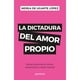 thumbnail image 1 of La dictadura del amor propio, 1 of 1