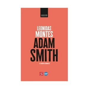 Ensayo - Libro Adam Smith. El Filósofo Economista / Leonidas Montes
