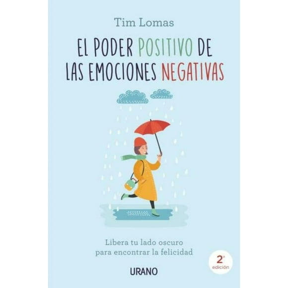 Libro El Poder Positivo De Las Emociones Negativas - Libera tu lado oscuro para encontrar la felicidad