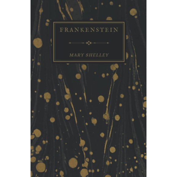 Frankenstein; Or, The Modern Prometheus: Mary Shelley's 1831 Edition