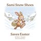 thumbnail image 1 of Libro publicado de forma independiente Sami Snow Shoes salva la Pascua, 1 of 1