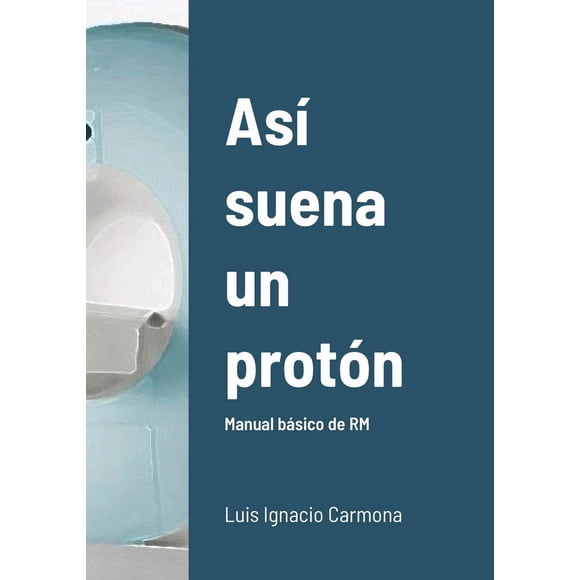Así suena un protón de Luis Ignacio Carmona Barcelo
