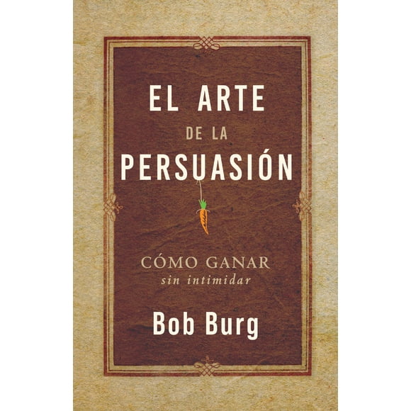 Libro El Arte De La Persuasión: Ganar Sin Intimidar (español)
