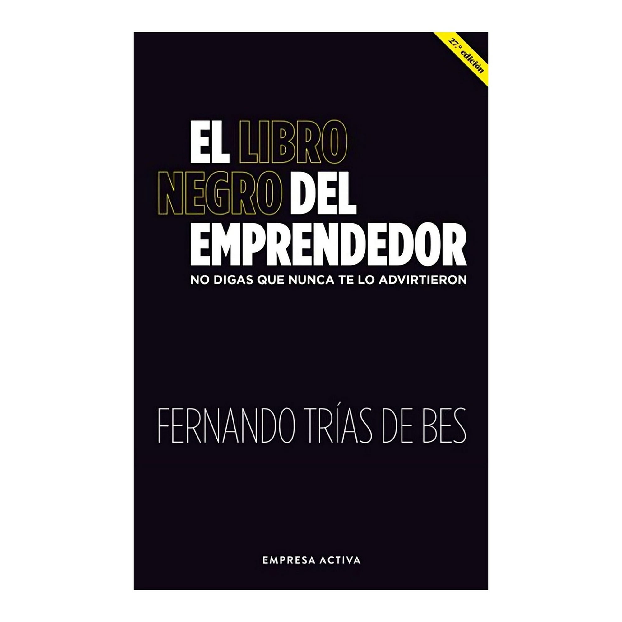 Empresa Activa - Libro El Libro Negro Del Emprendedor - Fernando Trias De Be