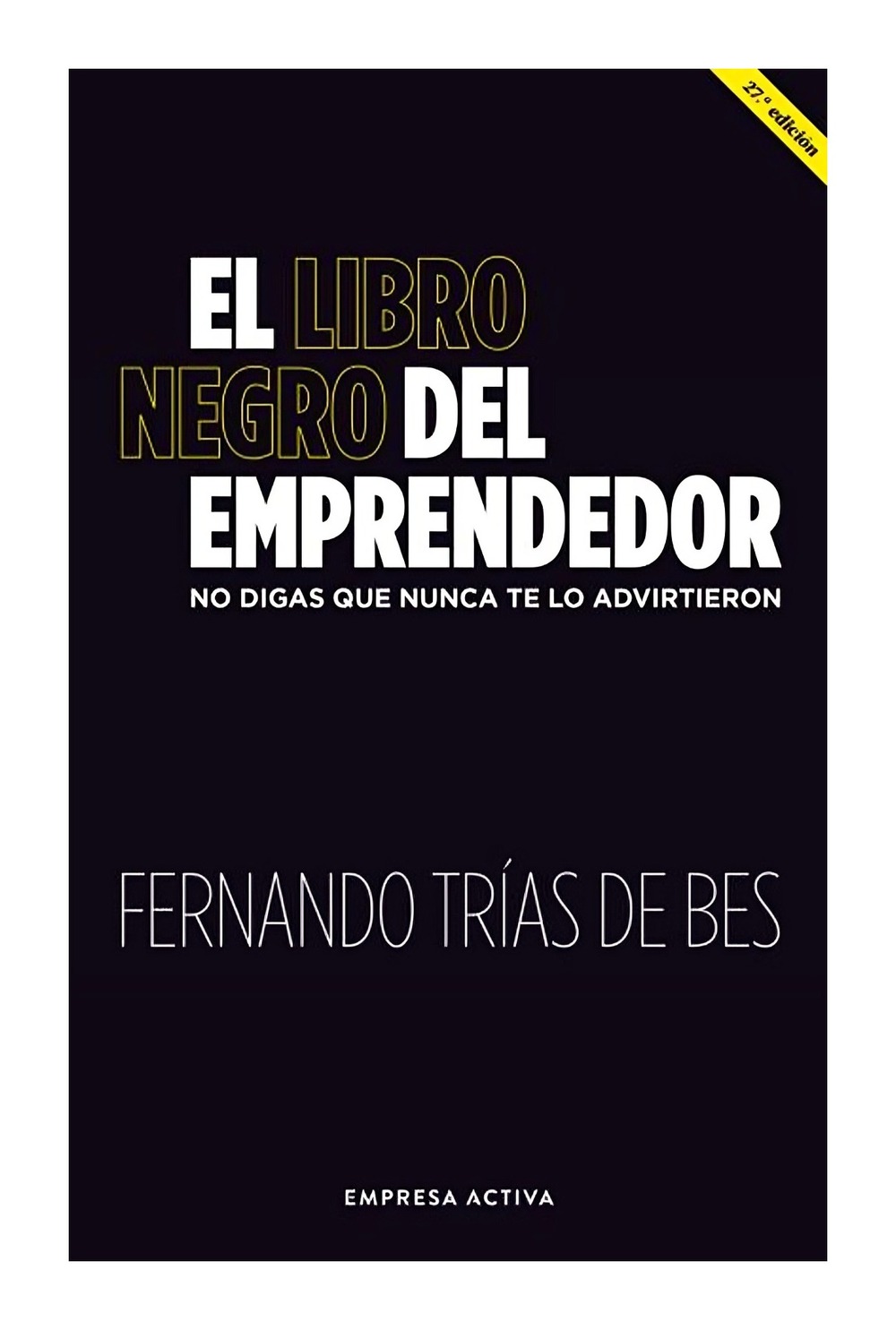Empresa Activa - Libro El Libro Negro Del Emprendedor Fernando Trias De Be