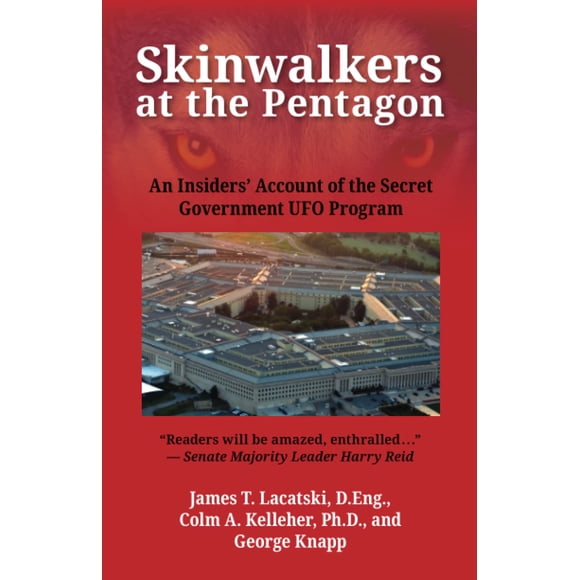 Skinwalkers at the Pentagon: An Insiders' Account of the Secret Government UFO Program