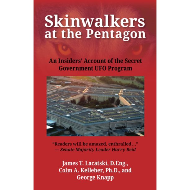 Skinwalkers at the Pentagon: An Insiders' Account of the Secret Government UFO Program