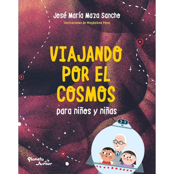 Libro Viajando por el cosmos para niños y niñas - José Maza