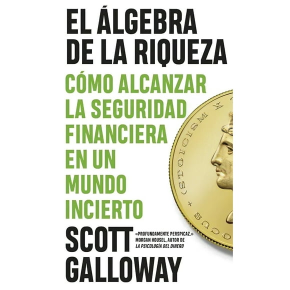 LIBRO EL ÁLGEBRA DE LA RIQUEZA - SCOTT GALLOWAY