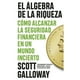 thumbnail image 1 of LIBRO EL ÁLGEBRA DE LA RIQUEZA - SCOTT GALLOWAY, 1 of 2