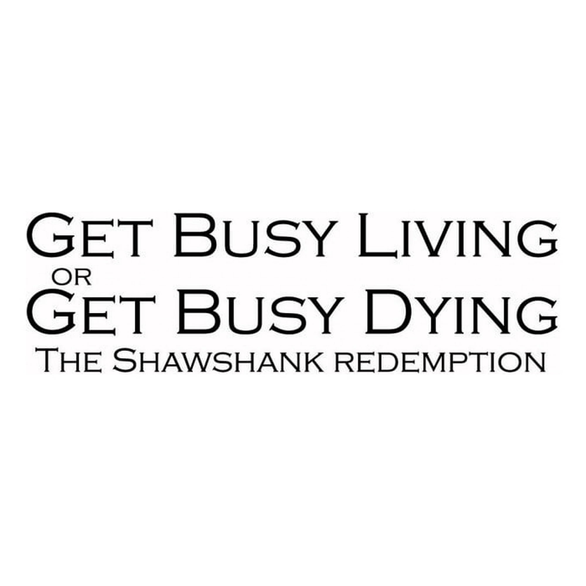 Rienda Libre Graphics - Decomural The Shawshank Redemption Get Busy Living Ws-43988
