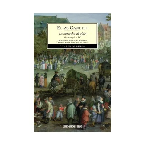 Debols!Llo - Libro La Antorcha Al Oído (Obra Completa Canetti 4) Elias