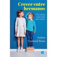 Ediciones B - Libro Crecer Entre Hermanos - Andrea Cardemil