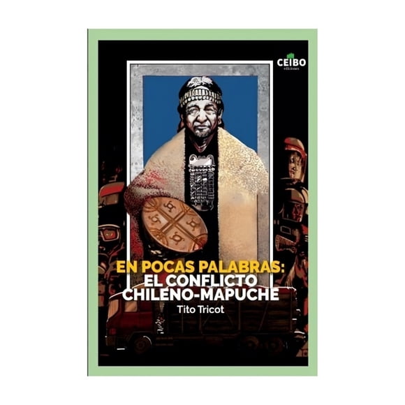 Libro En Pocas Palabras El Conficto Chileno mapuche 675