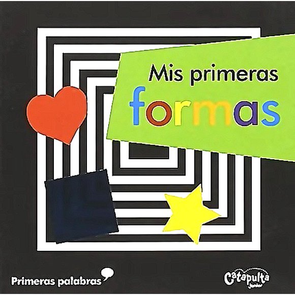 Libro Mis Primeras Formas -  Catapulta Junior