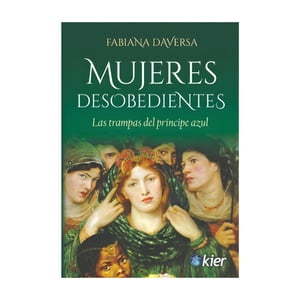Kier - Libro Mujeres Desobedientes - Fabiána Daversa