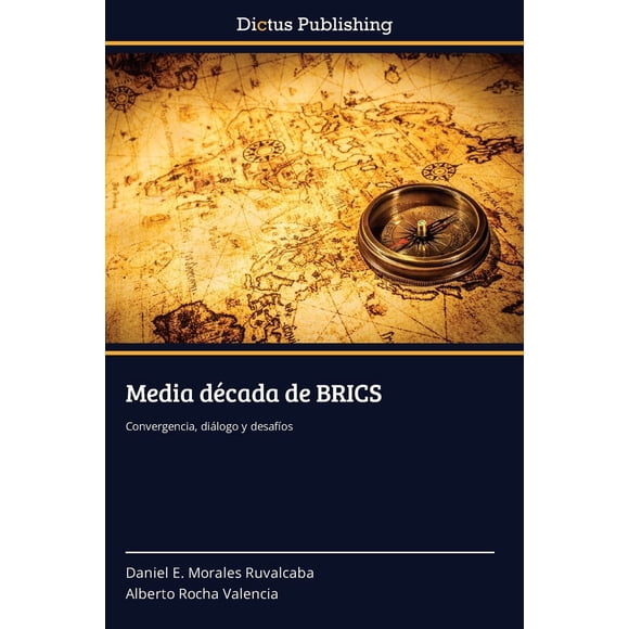 Libro Dictus Publishing Media década de BRICS: Convergencia, diálogo y desafíos