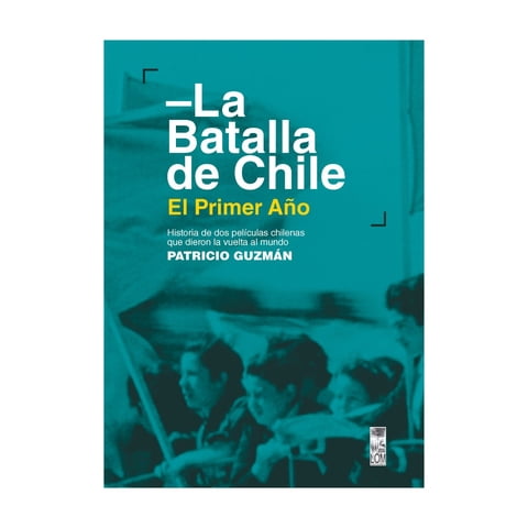 Lom - Libro La Batalla De Chile El Primer Año / 687