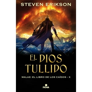 Nova - Malaz 10: El Dios Tullido - Erikson, Steven