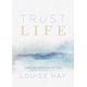 thumbnail image 1 of Libro Hay House – Trust Life: Ámate Cada Día con la Sabiduría de Louise Hay, 1 of 1