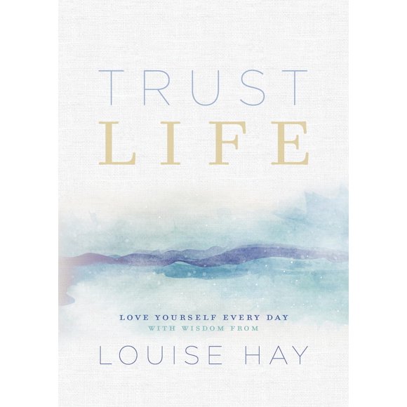 Libro Hay House – Trust Life: Ámate Cada Día con la Sabiduría de Louise Hay