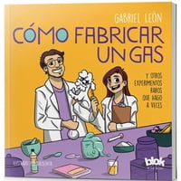 Penguin Random House - Libro Como Fabricar Un Gas Y Otros Experimento