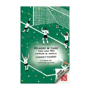 Fondo De Cultura - Milagro De Junio. Colo-Colo 1991, Campeón De América - Gonz