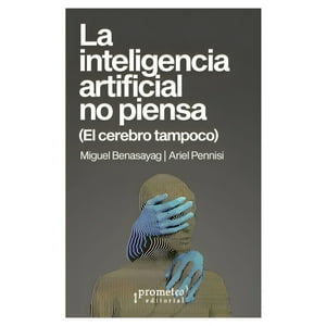 Top10Books - La Inteligencia Artificial No Piensa (El Cerebro Tampoc - M