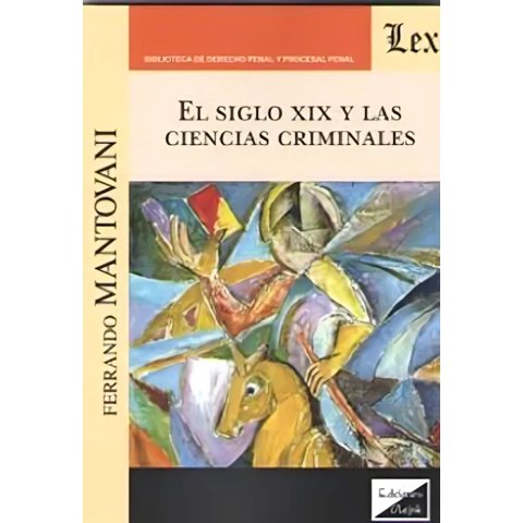 Olejnik Ediciones - Libro Siglo Xix Y Las Ciencias Criminales - Ferrando Mantovani