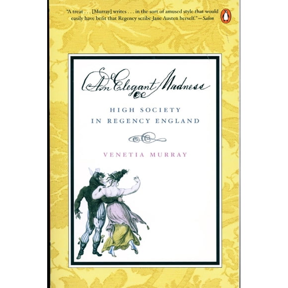 Libro An Elegant Madness La Alta Sociedad En La Inglaterra De La Regencia