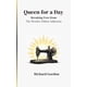 thumbnail image 1 of Libro publicado de forma independiente Queen For A Day: Rompiendo con la adicción, 1 of 1