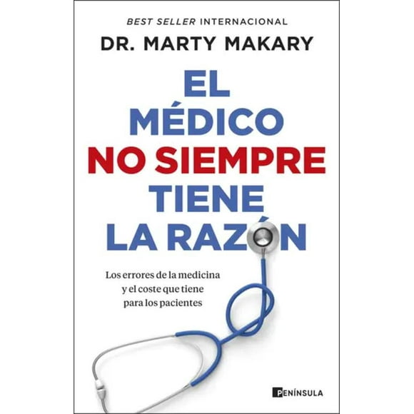 Libro El médico no siempre tiene la razón - Dr. Marty Makary