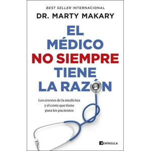 Planeta - Libro El Médico No Siempre Tiene La Razón - Dr. Marty Makary