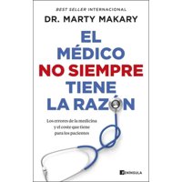 Planeta - Libro El Médico No Siempre Tiene La Razón - Dr. Marty Makary