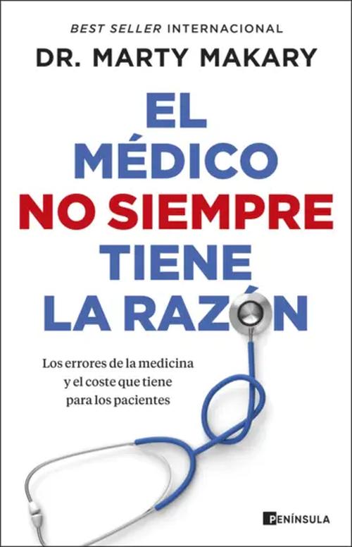 Planeta - Libro El Médico No Siempre Tiene La Razón - Dr. Marty Makary