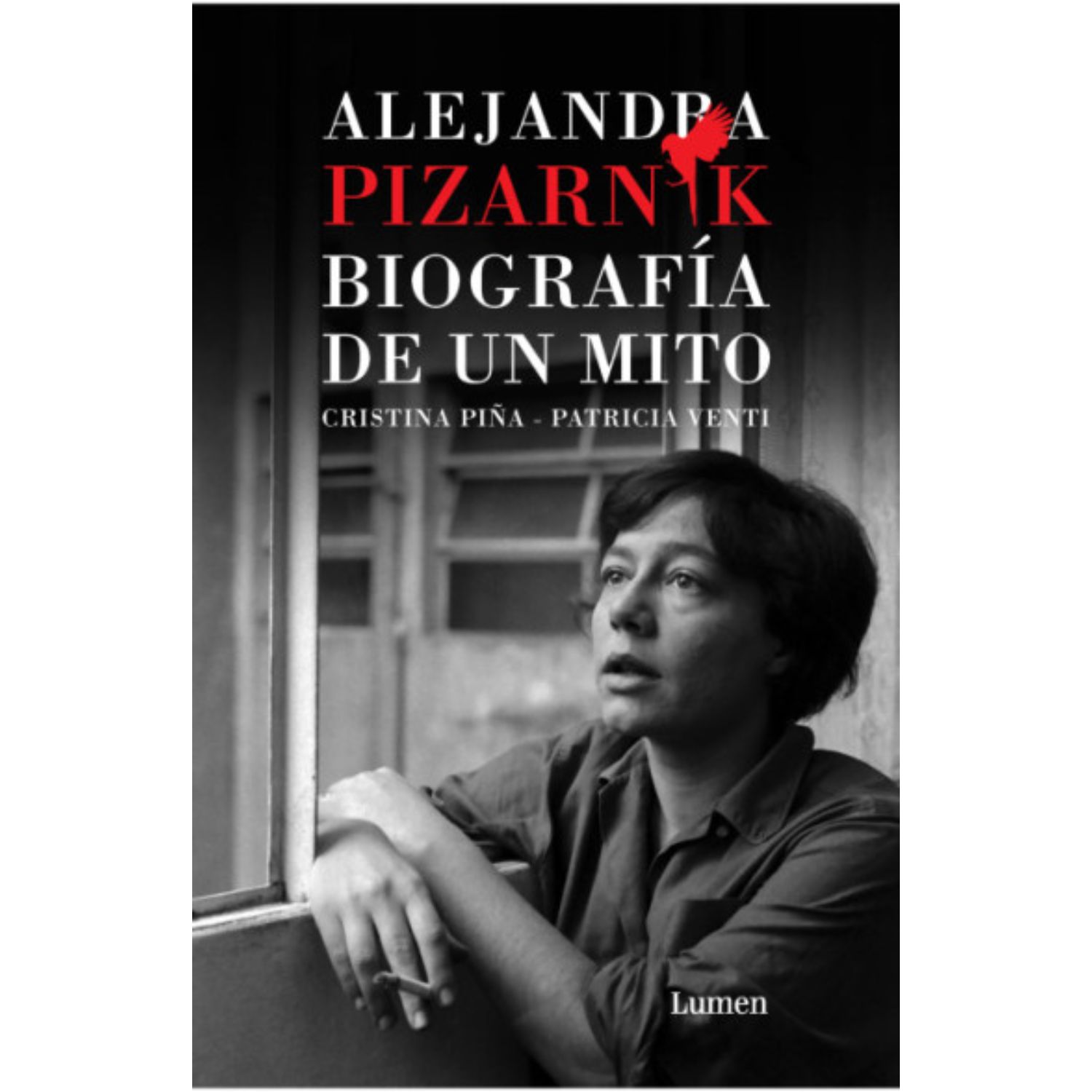 Lumen - Libro Alejandra Pizarnik. Biografia De Un Mito