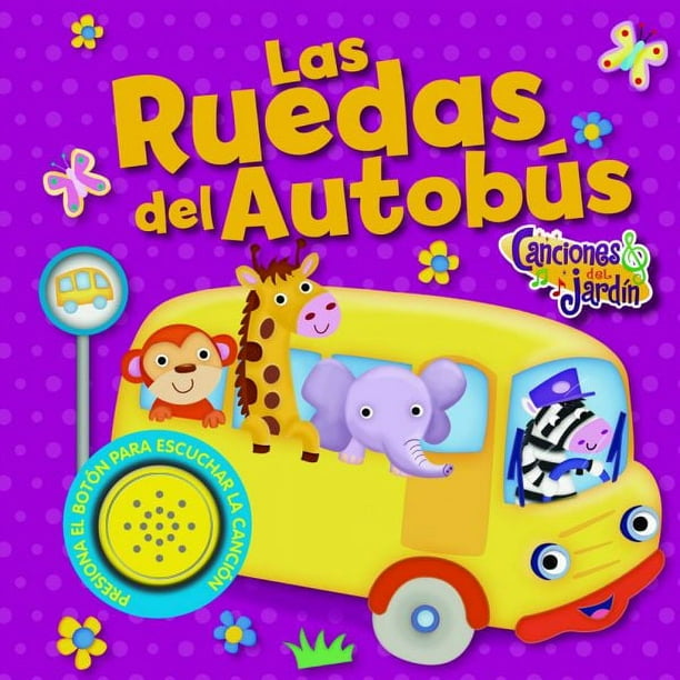 Libro Canciones Del Jardín - Las Ruedas Del Autobús / 8 Páginas De Cartón De 17,5 X 17,5 Cm. Tapa Cartoné Con Tecla Sonora Y Foil. Incluye Baterías.