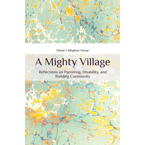 Libro publicado de forma independiente A Mighty Village: Reflexiones sobre la crianza, la discapacidad y la construcción de comunidad