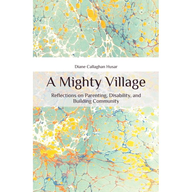 Libro publicado de forma independiente A Mighty Village: Reflexiones sobre la crianza, la discapacidad y la construcción de comunidad